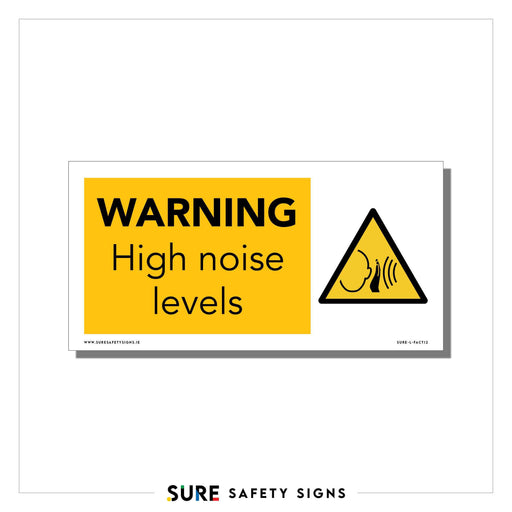 A sign with a yellow background features the text WARNING High noise levels on the left and an ear protection symbol in a triangle on the right. The word SURE appears at the bottom in colorful letters, emphasizing awareness of potential noise hazards.