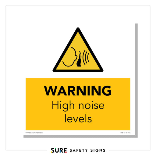 A safety sign features a yellow triangle with an ear protection symbol and sound waves, indicating noise hazards. Below, a yellow rectangle with bold black text reads: WARNING High noise levels. The bottom displays SURE Safety Signs.