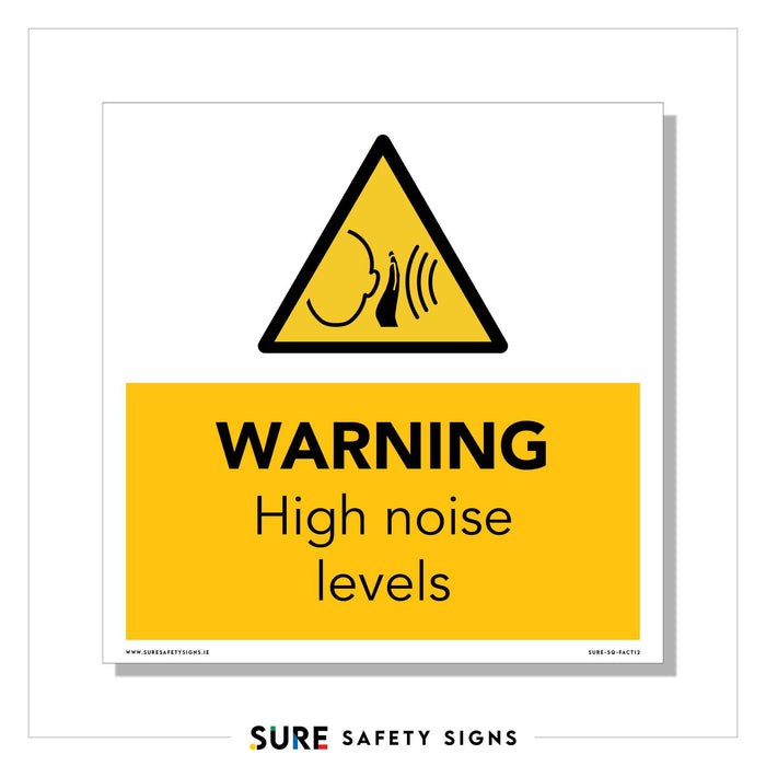 A safety sign features a yellow triangle with an ear protection symbol and sound waves, indicating noise hazards. Below, a yellow rectangle with bold black text reads: WARNING High noise levels. The bottom displays SURE Safety Signs.