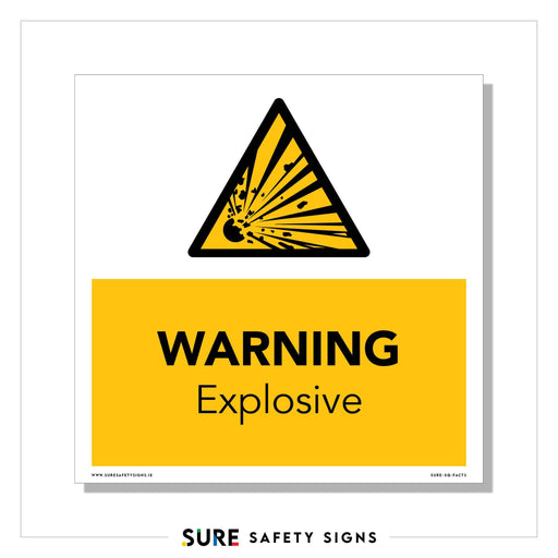 An explosive warning sign features a yellow triangle with an explosion symbol, signaling danger. Below, a yellow rectangular section bears the bold black text WARNING Explosive, designed to meet Irish safety standards.