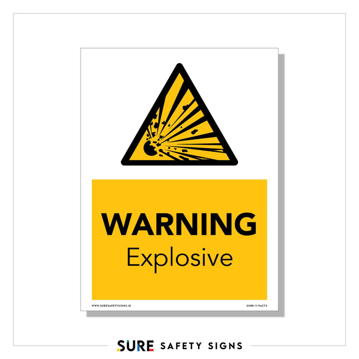 A warning sign features a black triangle with an explosion symbol, accompanied by the text WARNING Explosive on a yellow background. Compliant with Irish safety standards, the bottom reads Sure Safety Signs.