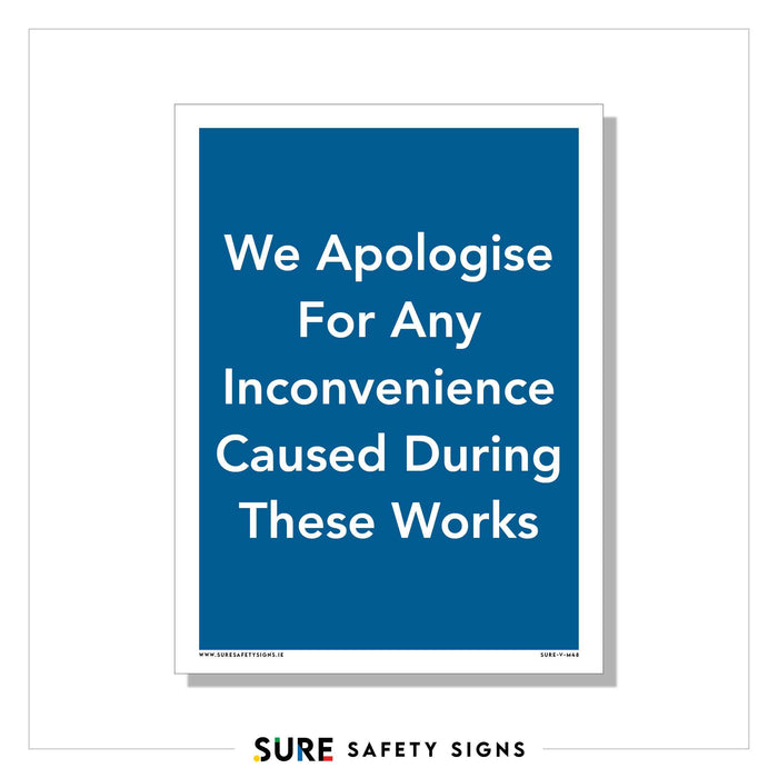 Blue sign with white text reads, We Apologise For Any Inconvenience Caused During These Works. This high-visibility design ensures our professional message is seen. Branding at the bottom says SURE SAFETY SIGNS.