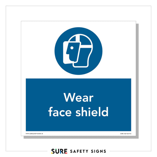 Blue and white safety sign with an icon of a person wearing a face shield and English text reading Wear face shield. This essential safety sign, popular in many workplaces across Ireland, emphasizes protective measures.