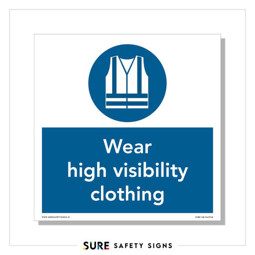 A safety sign in Ireland features a blue circle with a high-visibility vest icon. Below it, white text on a blue background instructs, Wear high visibility clothing. The sign is labeled SURE SAFETY SIGNS at the bottom.