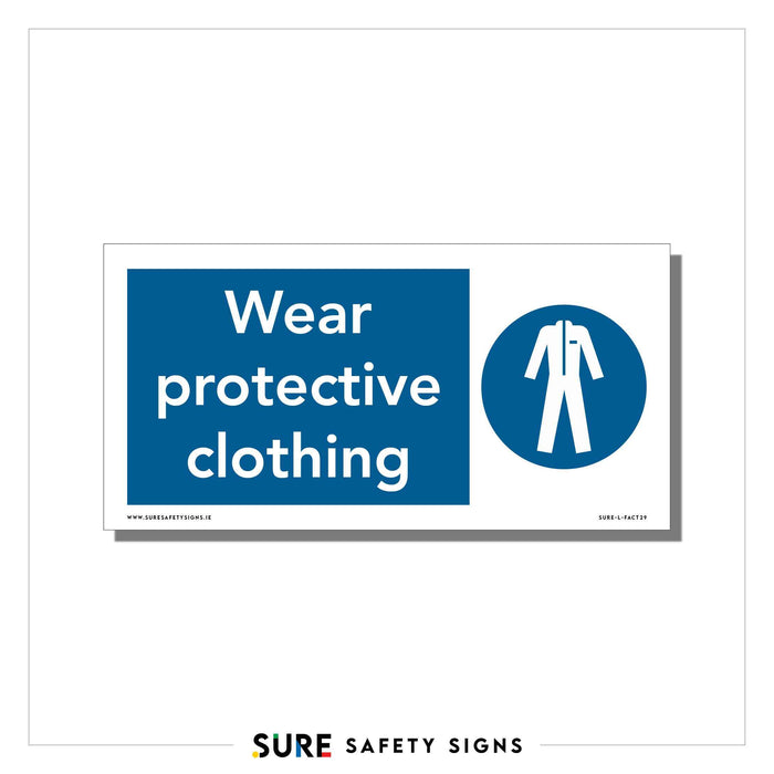 A sign with a blue background advises, Wear protective clothing, featuring a white icon of protective overalls. This reminder underscores the importance of industrial safety and the need for full body protection.