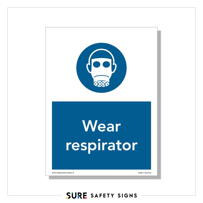 A safety sign features a blue circle with the respirator symbol, depicting a person wearing protective equipment. Below, the text Wear respirator emphasizes PPE requirements for workplace safety.