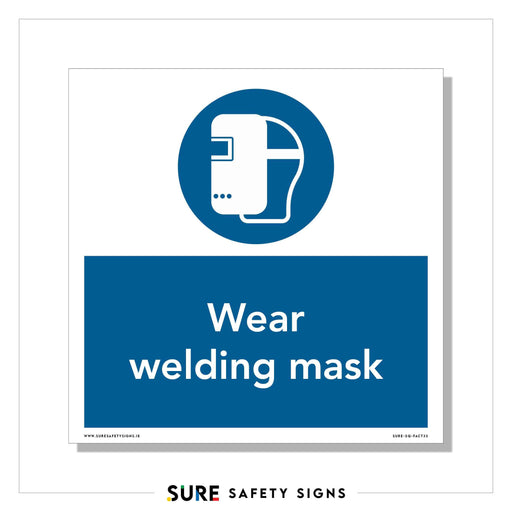 Safety sign with a blue circle containing a white welding mask icon. Below, a blue rectangle with white text reads, Wear welding mask to meet PPE requirements. Sure Safety Signs logo is at the bottom, ensuring compliance with workplace safety standards.