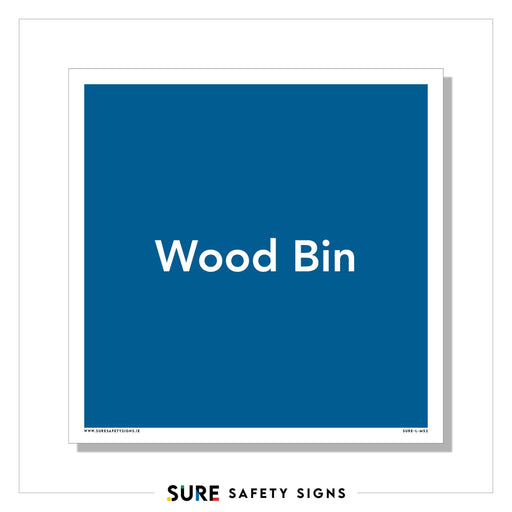 A blue square sign with the text Wood Bin in white, designed by SURE Safety Signs, features a weather-resistant finish.