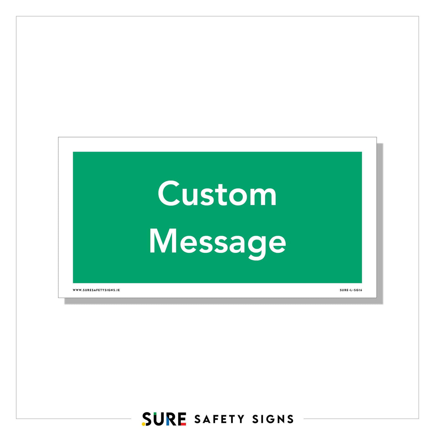 Custom Safety Sign | Your Message Printed — Sure Safety Signs