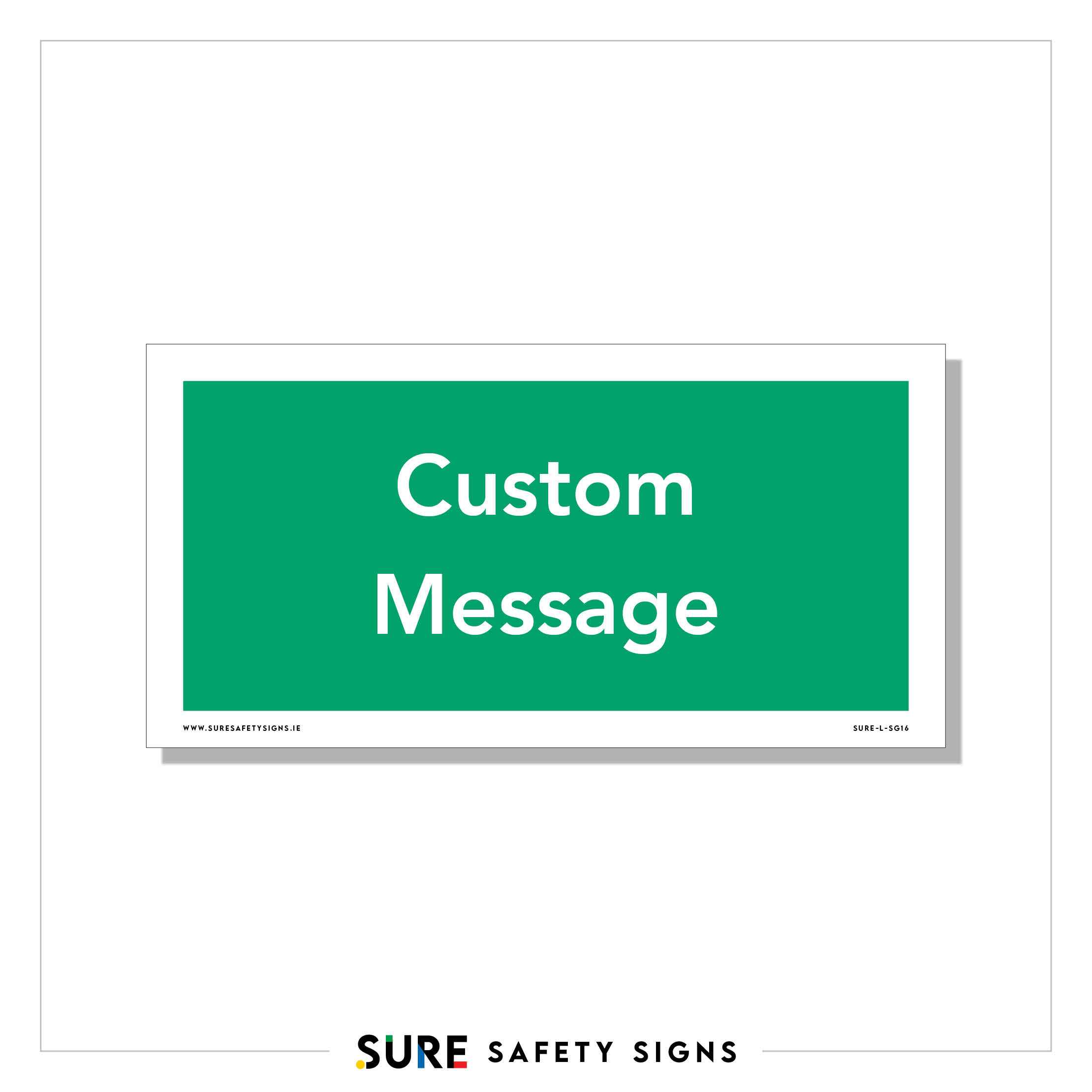 Write A Message Sign Custom Safety Sign | Your Message Printed — Sure Safety Signs