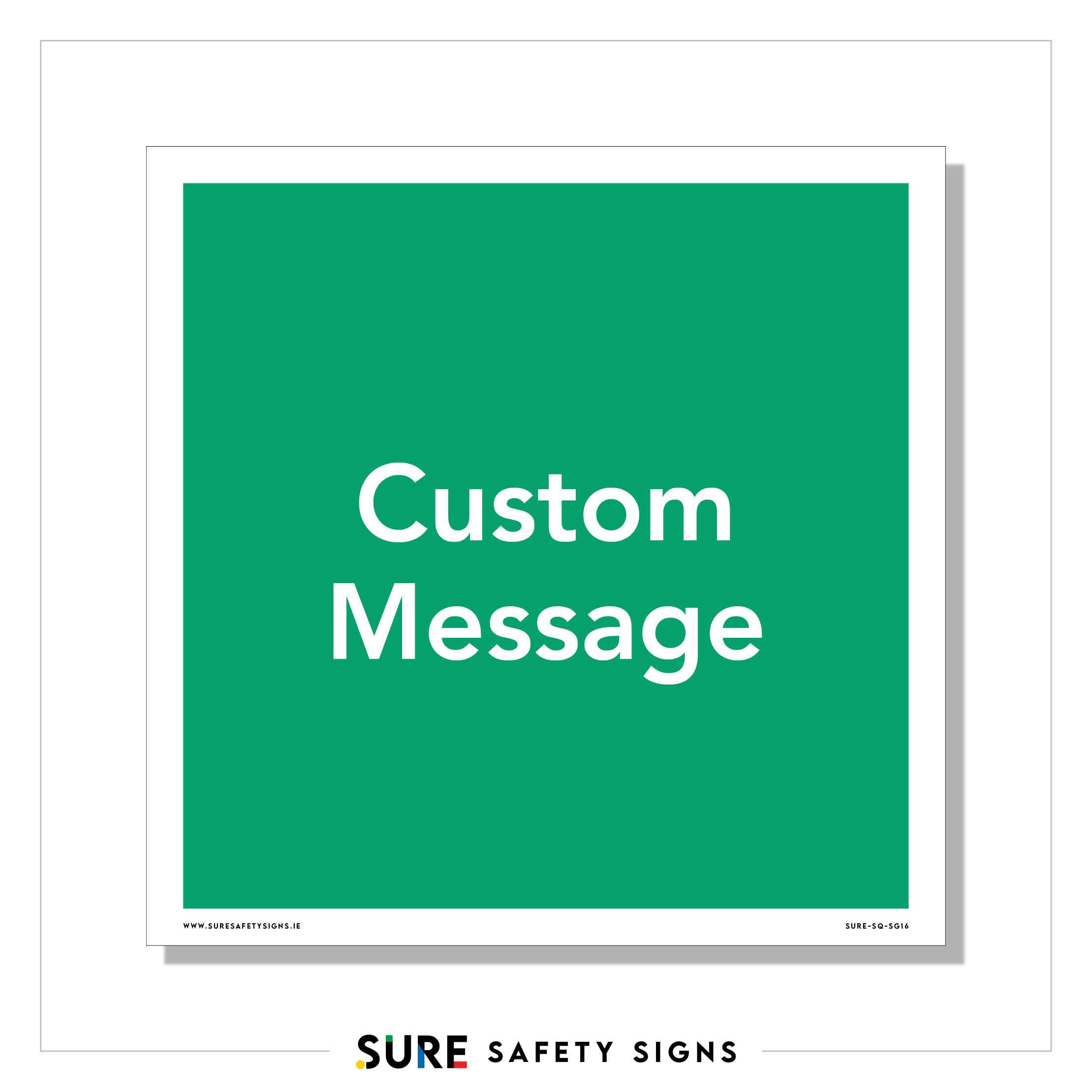 S Message Sign Custom Safety Sign | Your Message Printed — Sure Safety Signs