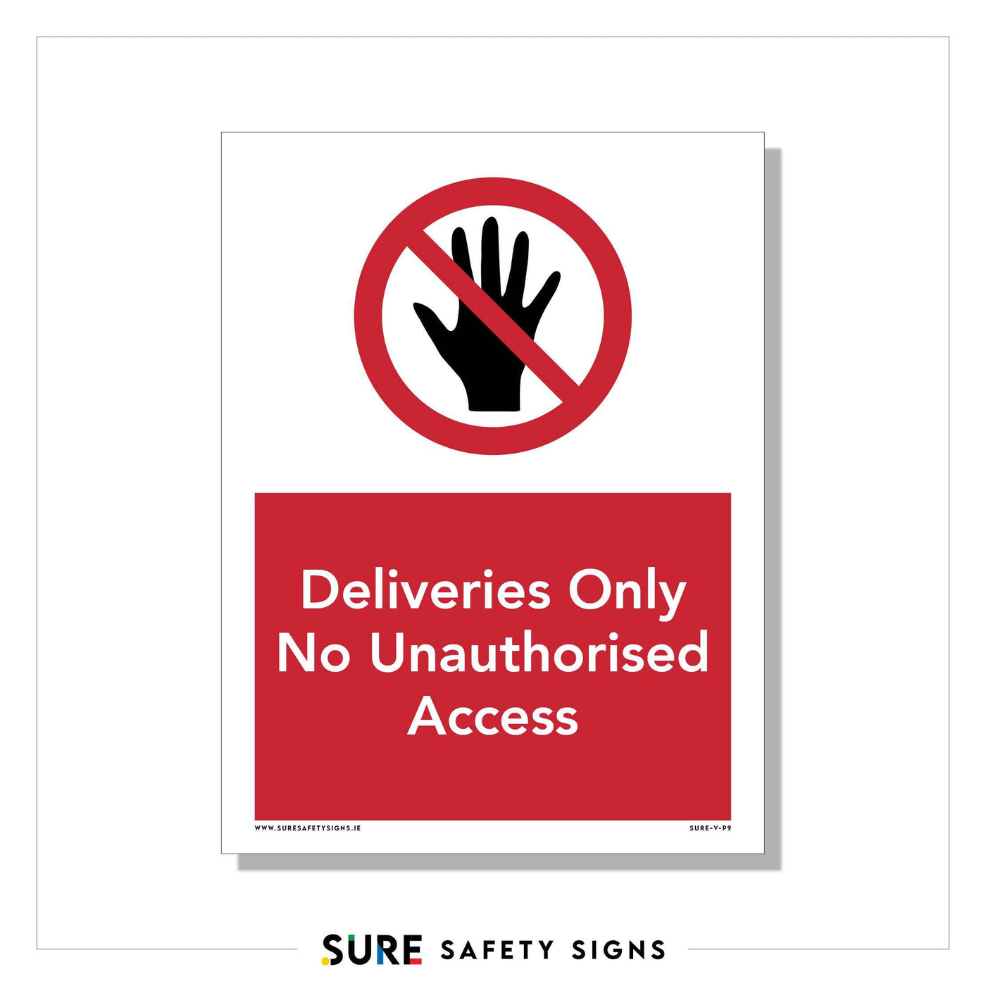 Deliveries Only No Unauthorised Access Sign — Sure Safety Signs