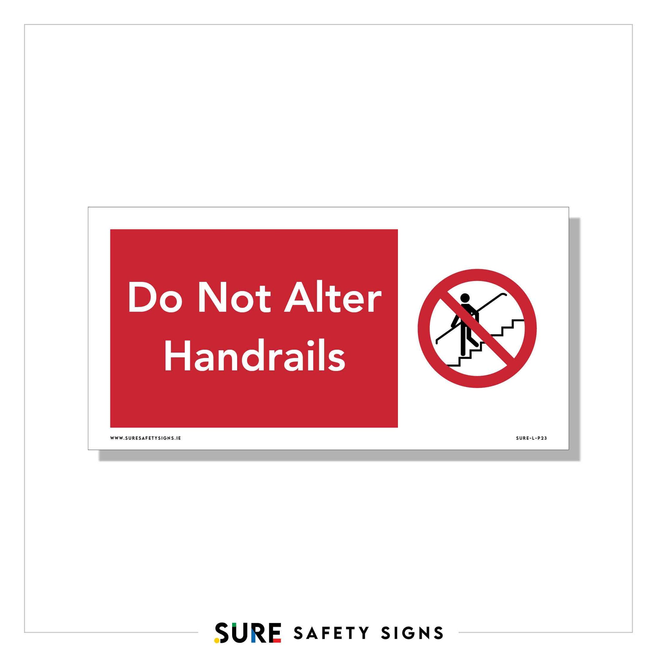 Do Not Alter Handrails | Sign — Sure Safety Signs