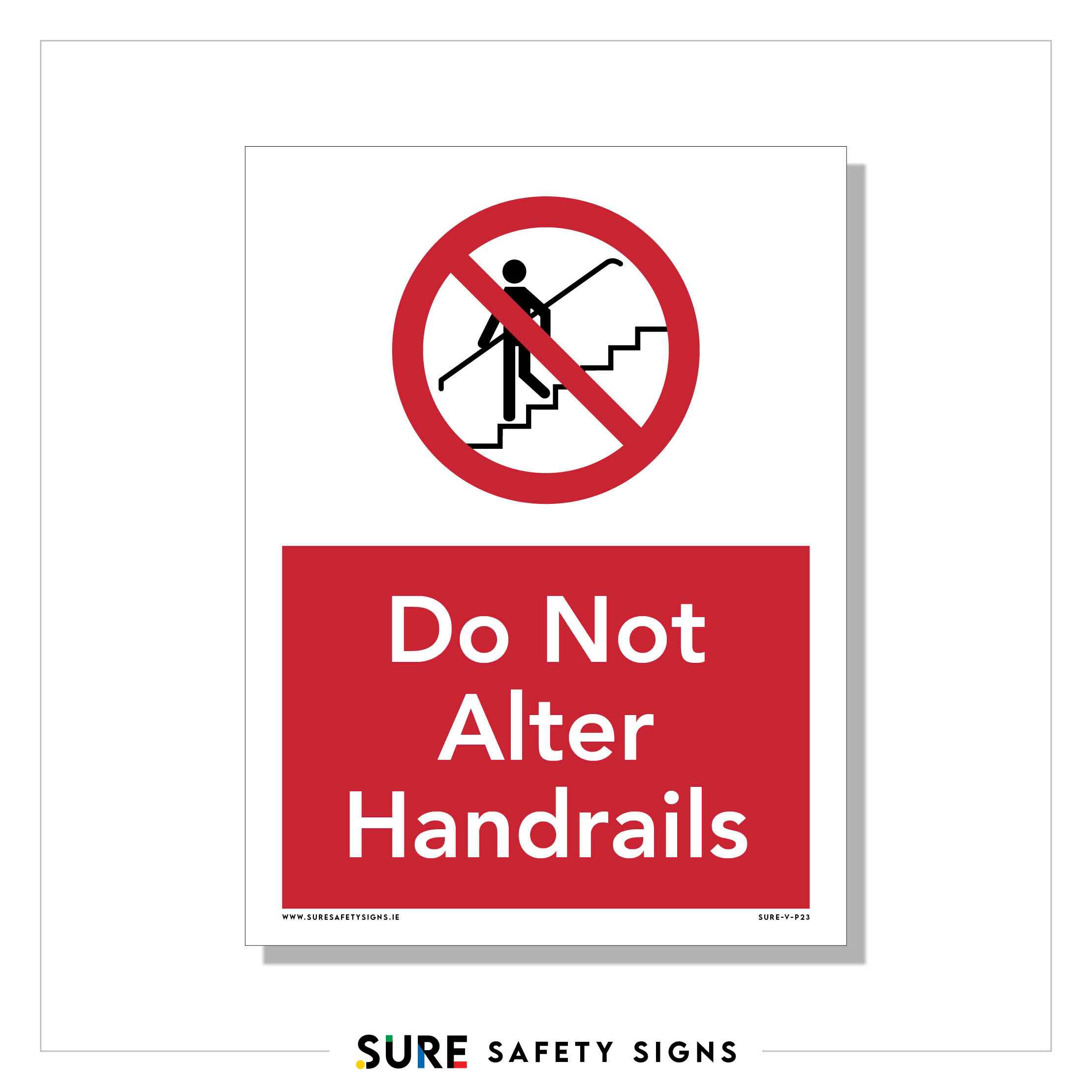 Do Not Alter Handrails | Sign — Sure Safety Signs