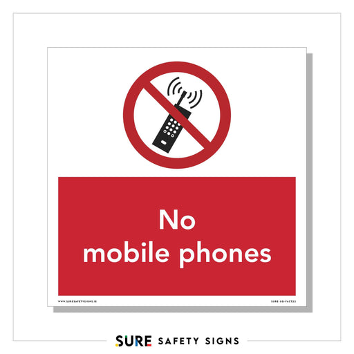 A safety sign common in Ireland features a red circle with a line crossing out a mobile phone icon. Below, a red rectangle displays the clear message: No mobile phones.