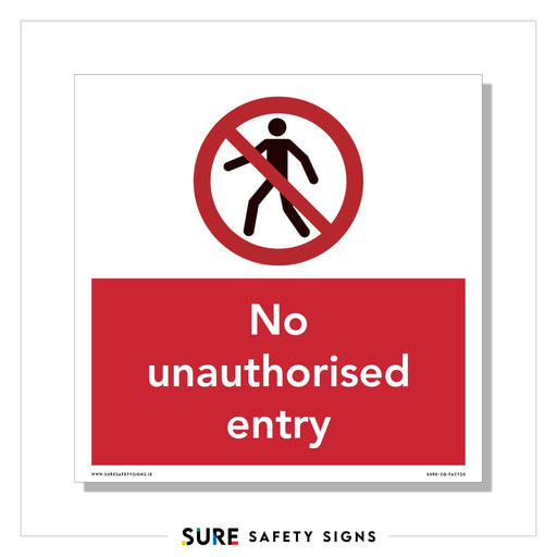 A safety sign features a red circle with a diagonal line over a walking figure, indicating prohibition. Below it, the text reads No unauthorised entry on a red background, reminiscent of standard signage found across Ireland.