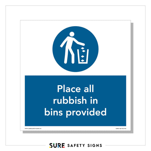 A blue and white safety sign featuring an icon of a person disposing of trash into a bin. The text below emphasizes, Place all rubbish in bins provided, highlighting the importance of workplace safety through proper waste disposal practices.