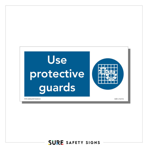 Safety sign advising Use protective guards in white text on a blue background. It features an image of a grid with gears, emphasizing machinery safety. Perfect for ensuring safety compliance in Ireland.