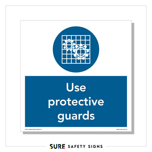 This safety sign, set against a blue background, features an icon of gears behind a grid. Below, white text instructs Use protective guards. Designed to promote safety awareness around machinery, this signs importance is recognized far beyond Ireland.