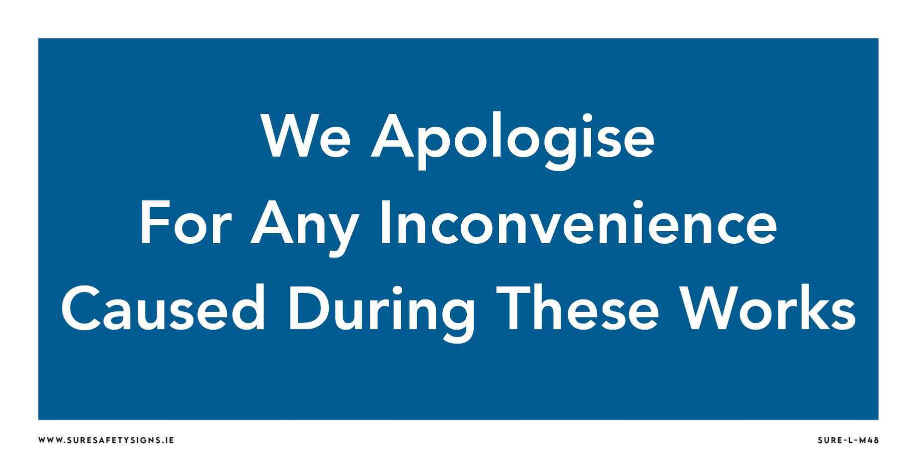Apologise For Inconvenience Sign | Safety — Sure Safety Signs